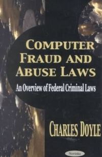 Book Cover for Computer Fraud and Abuse Laws by Charles Doyle