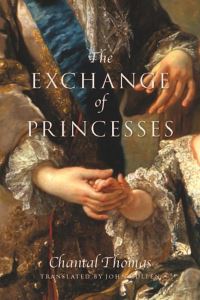 Book Cover for The Exchange of Princesses by Chantal Thomas