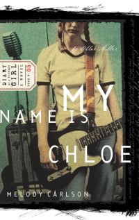 Book Cover for My Name Is Chloe, by Chloe Miller by Melody Carlson