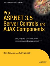 Book Cover for Pro ASP.NET 3.5 Server Controls and Ajax Components by Rob Cameron, Dale Michalk