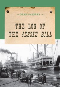 Book Cover for The Log of the Jessie Bill by Dean Gabbert