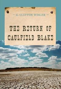 Book Cover for The Return of Caulfield Blake by G Clifton Wisler