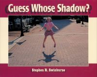 Book Cover for Guess Whose Shadow? by Stephen R Swinburne