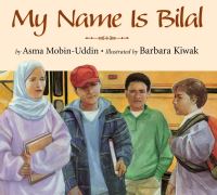 Book Cover for My Name Is Bilal by Asma MobinUddin, Barbara Kiwak