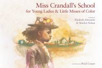 Book Cover for Miss Crandall's School for Young Ladies and Little Misses of Color by Elizabeth Alexander, Marilyn Nelson, Floyd Cooper