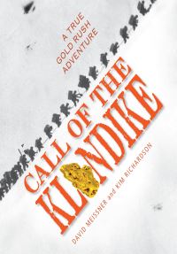 Book Cover for Call of the Klondike by David Meissner, Kim Richardson