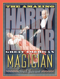 Book Cover for The Amazing Harry Kellar by Gail Jarrow