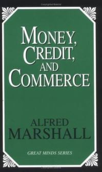 Book Cover for Money, Credit, and Commerce by Alfred Marshall