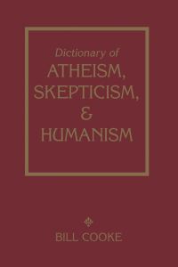 Book Cover for Dictionary of Atheism, Skepticism & Humanism by Bill Cooke