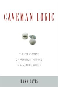 Book Cover for Caveman Logic by Hank Davis