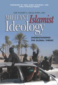 Book Cover for Militant Islamist Ideology by Youssef H AboulEnein, United States Naval Institute