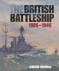 Book Cover for The British Battleship, 1906-1946 by Norman Friedman
