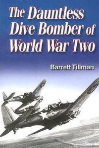 Book Cover for The Dauntless Dive Bomber of World War Two by Barrett Tillman