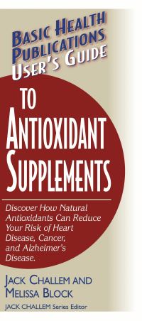 Book Cover for User's Guide to Antioxidant Supplements by Jack Challem, Melissa Block