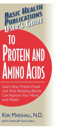 Book Cover for Basic Health Publications User's Guide to Protein and Amino Acids by Keri Marshall