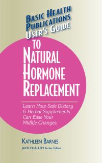 Book Cover for Basic Health Publications User's Guide to Natural Hormone Replacement by Kathleen Barnes, Jack Challem