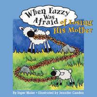 Book Cover for When Fuzzy Was Afraid of Losing His Mother by Inger M Maier