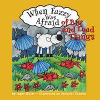 Book Cover for When Fuzzy Was Afraid of Big and Loud Things by Inger M Maier, Jennifer Candon