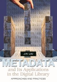 Book Cover for Metadata and Its Applications in the Digital Library by Jia Liu