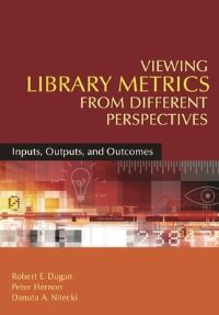 Book Cover for Viewing Library Metrics from Different Perspectives by Robert E Dugan, Peter Hernon, Danuta A Nitecki