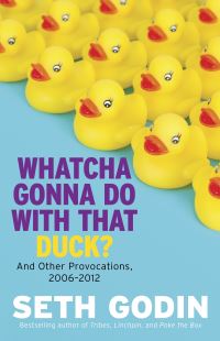 Book Cover for Whatcha Gonna Do With That Duck? by Seth Godin