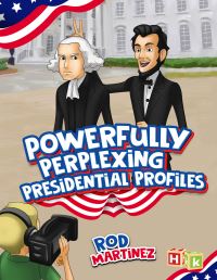 Book Cover for Powerfully Perplexing Presidential Profiles by Rod Martinez