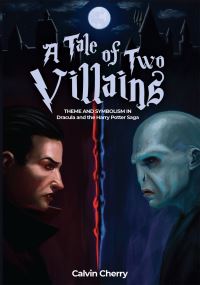 Book Cover for A Tale of Two Villains by Calvin H Cherry