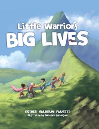 Book Cover for Little Warriors, Big Lives by Esther Fausett