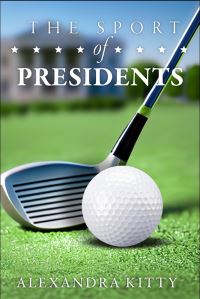 Book Cover for Sport of Presidents by Alexandra Kitty