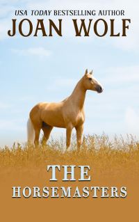 Book Cover for The Horsemasters by Joan Wolf