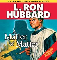 Book Cover for A Matter of Matter by L Ron Hubbard