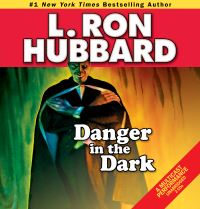 Book Cover for Danger in the Dark by L Ron Hubbard