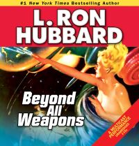 Book Cover for Beyond All Weapons by L Ron Hubbard
