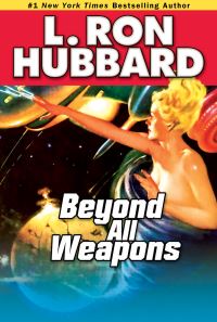 Book Cover for Beyond All Weapons by L Ron Hubbard