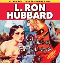 Book Cover for Yukon Madness by L Ron Hubbard