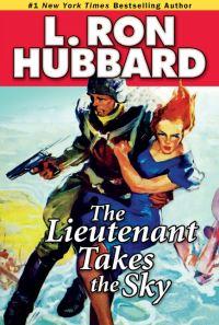 Book Cover for The Lieutenant Takes the Sky by L Ron Hubbard