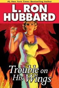 Book Cover for Trouble on His Wings by L Ron Hubbard