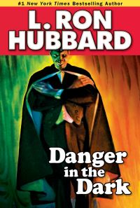 Book Cover for Danger in the Dark by L Ron Hubbard
