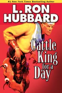 Book Cover for Cattle King for a Day by L Ron Hubbard