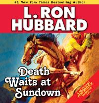 Book Cover for Death Waits at Sundown by L Ron Hubbard, Fred Tatasciore, Shannon Evans, Michael Yurchak, Jim Meskimen, Phil Proctor, Tamra Meskimen