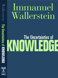 Book Cover for The Uncertainties of Knowledge by Immanuel Maurice Wallerstein
