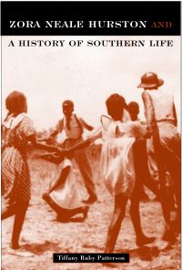 Book Cover for Zora Neale Hurston and a History of Southern Life by Tiffany Ruby Patterson