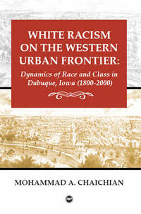 Book Cover for White Racism on the Western Urban Frontier by Mohammad A Chaichian