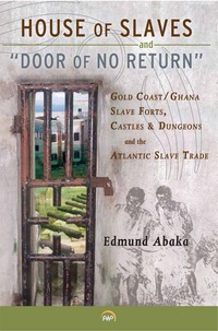 Book Cover for House of Slaves & 'Door of No Return' by Edmund Abaka