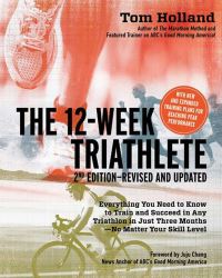 Book Cover for The 12-Week Triathlete by Tom Holland