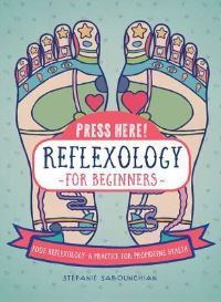 Book Cover for Press Here! Reflexology for Beginners by Stefanie Sabounchian