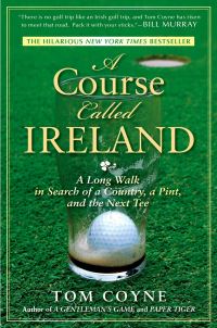 Book Cover for A Course Called Ireland by Tom Coyne