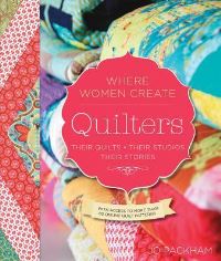 Book Cover for Quilters, Their Quilts, Their Studios, Their Stories by Jo Packham