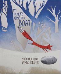 Book Cover for My Father's Arms Are a Boat by Stein Erik Lunde, Øyvind Torseter, Kari Dickson