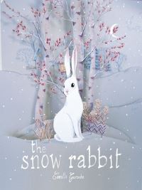Book Cover for The Snow Rabbit by Camille Garoche